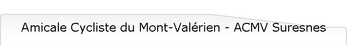 Amicale Cycliste du Mont-Valérien - ACMV Suresnes